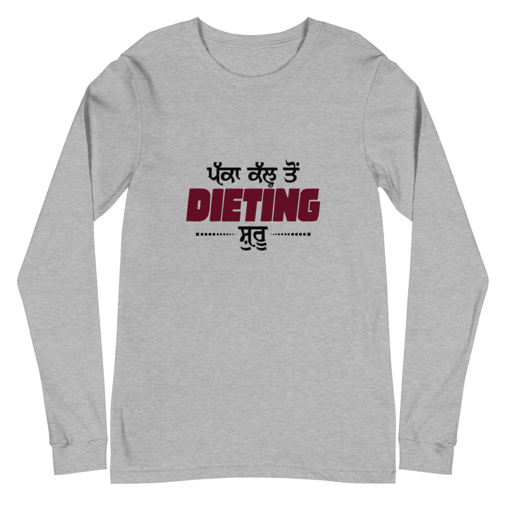 PAKKA KAL TO DIETING SHURU - Unisex Long Sleeve Tee