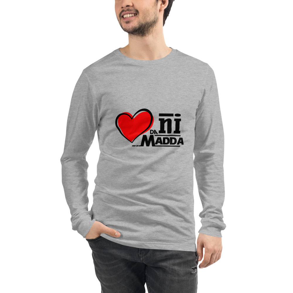 DIL DA NI MADDA - Unisex Long Sleeve Tee