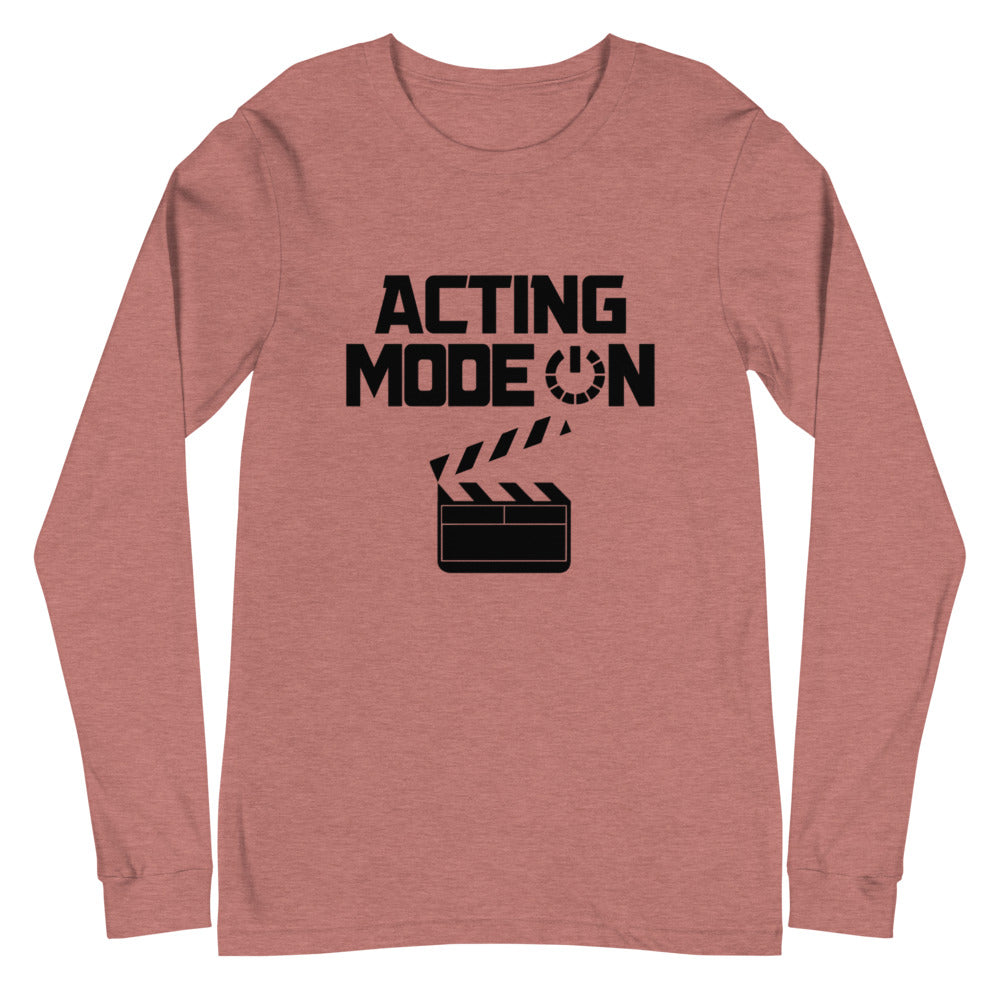 Acting mode - Unisex Long Sleeve Tee