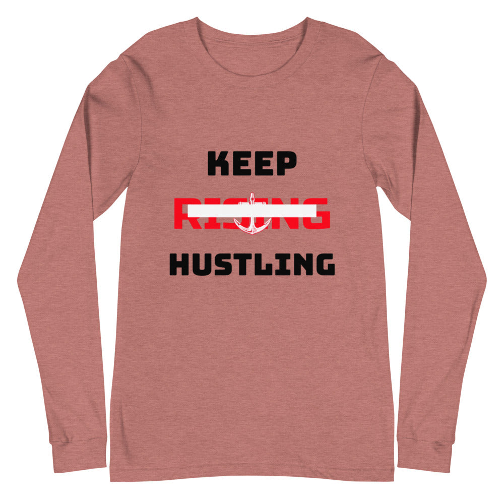 KEEP RISING HUSTLING - Unisex Long Sleeve Tee