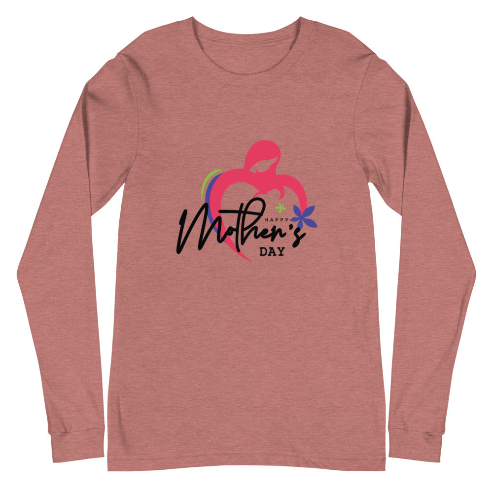 HAPPY MOTHER'S DAY - Unisex Long Sleeve Tee