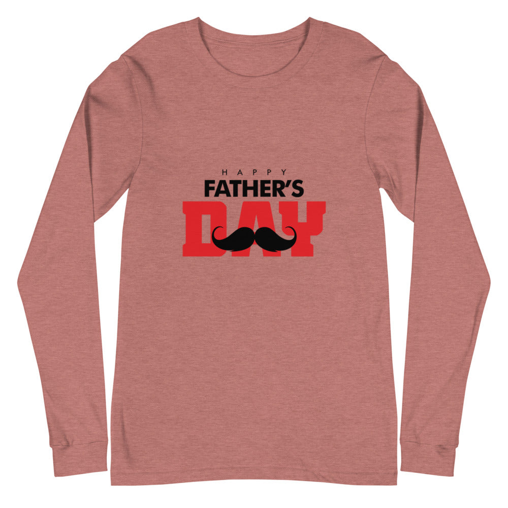 HAPPY FATHER'S DAY - Unisex Long Sleeve Tee