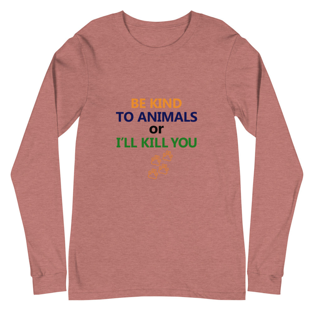 BE KIND TO ANIMALS - Unisex Long Sleeve Tee