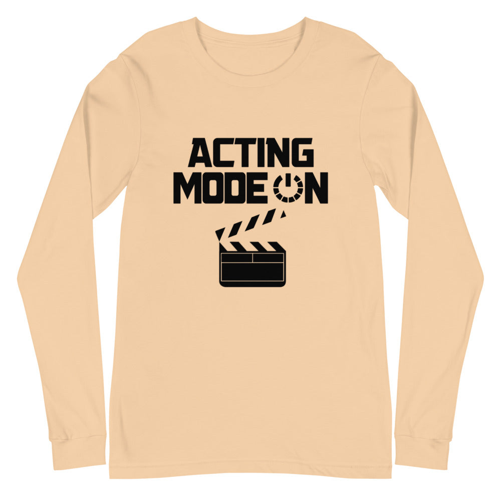 Acting mode - Unisex Long Sleeve Tee