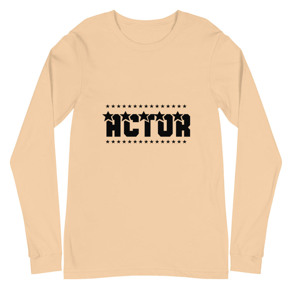 Actor - Unisex Long Sleeve Tee