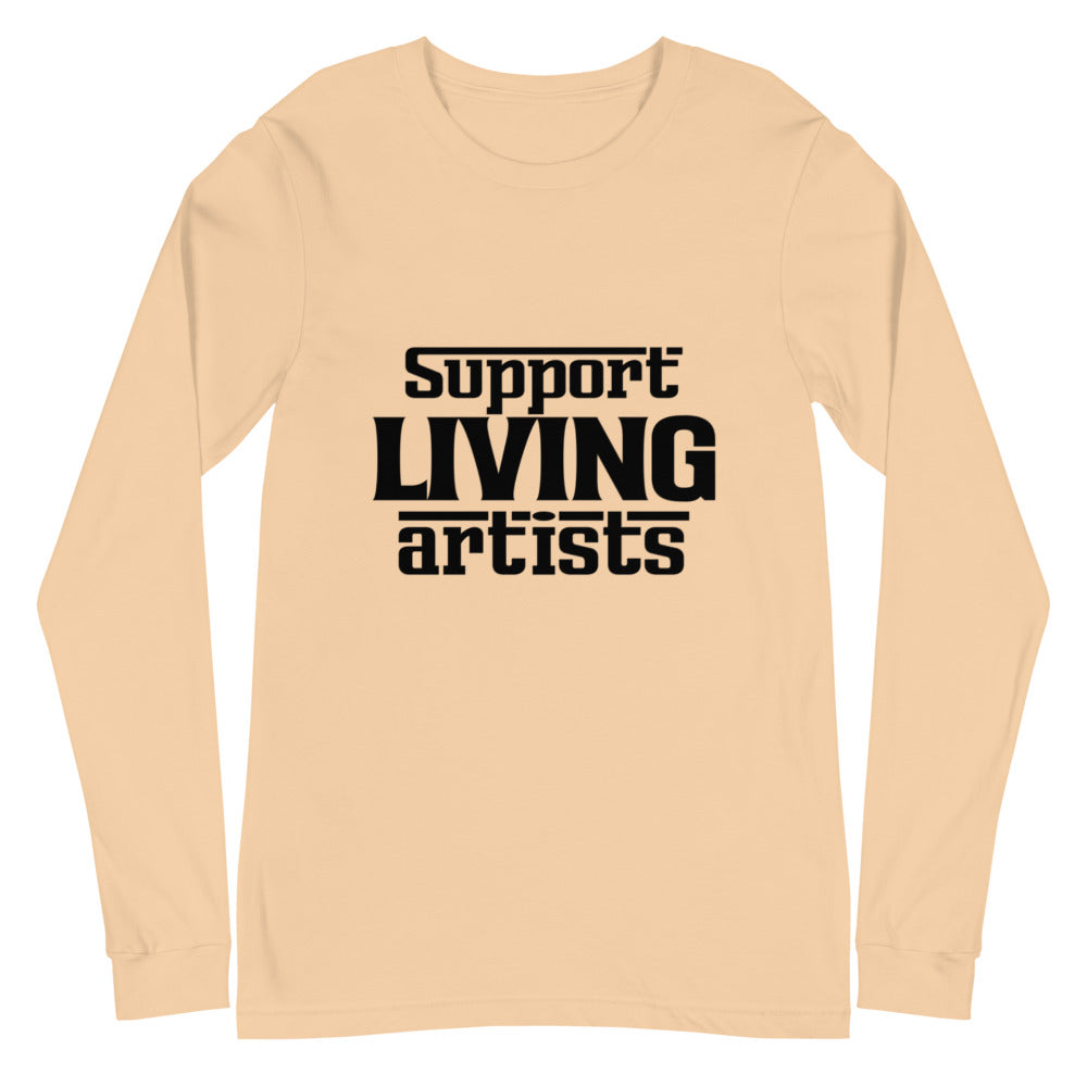 Support living artists- Unisex Long Sleeve Tee