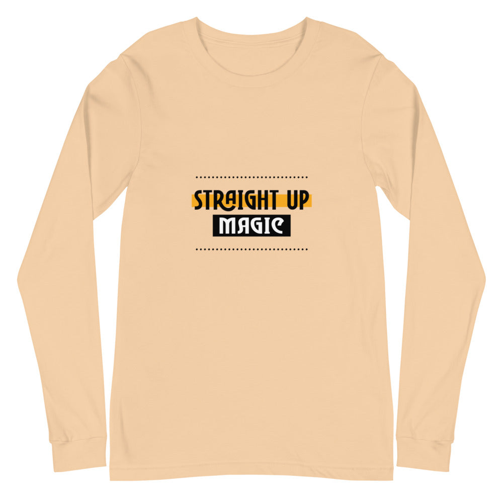 Straight up magic-- Unisex Long Sleeve Tee