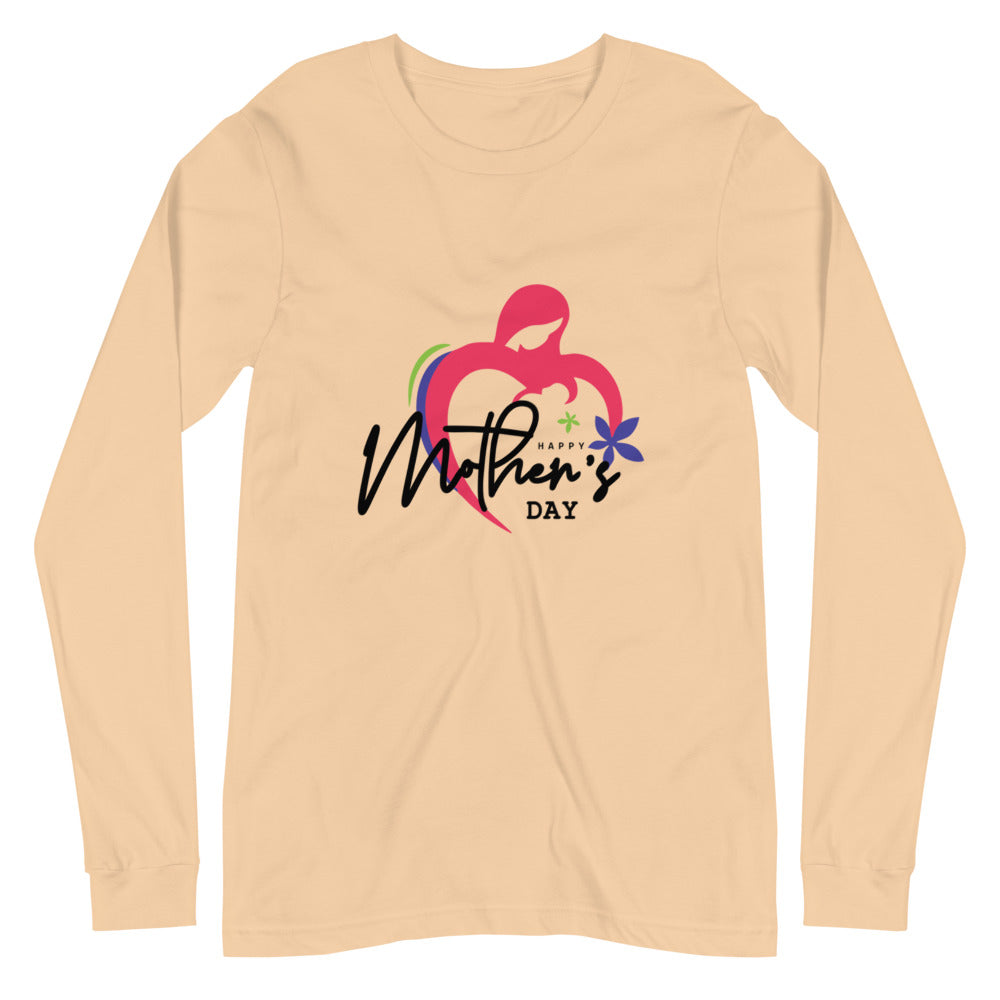 HAPPY MOTHER'S DAY - Unisex Long Sleeve Tee