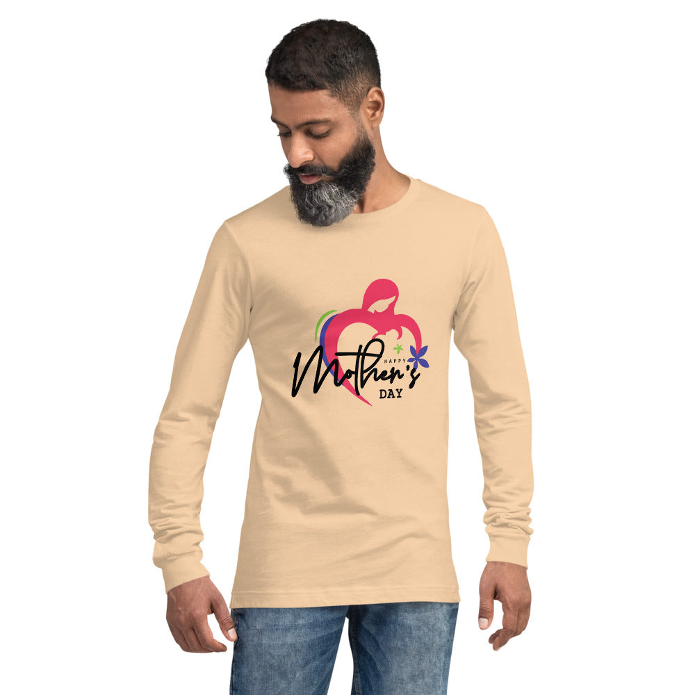 HAPPY MOTHER'S DAY - Unisex Long Sleeve Tee