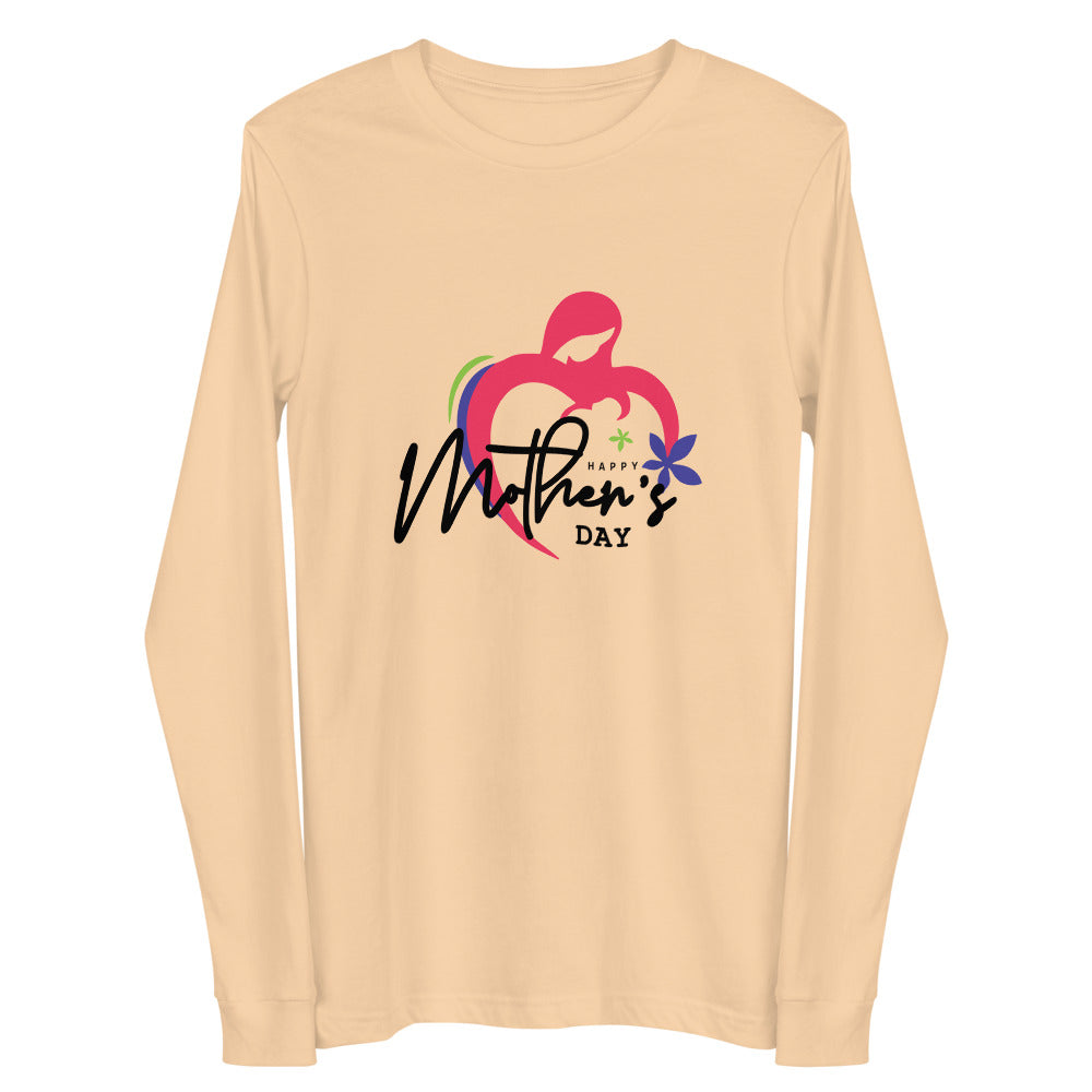 HAPPY MOTHER'S DAY - Unisex Long Sleeve Tee