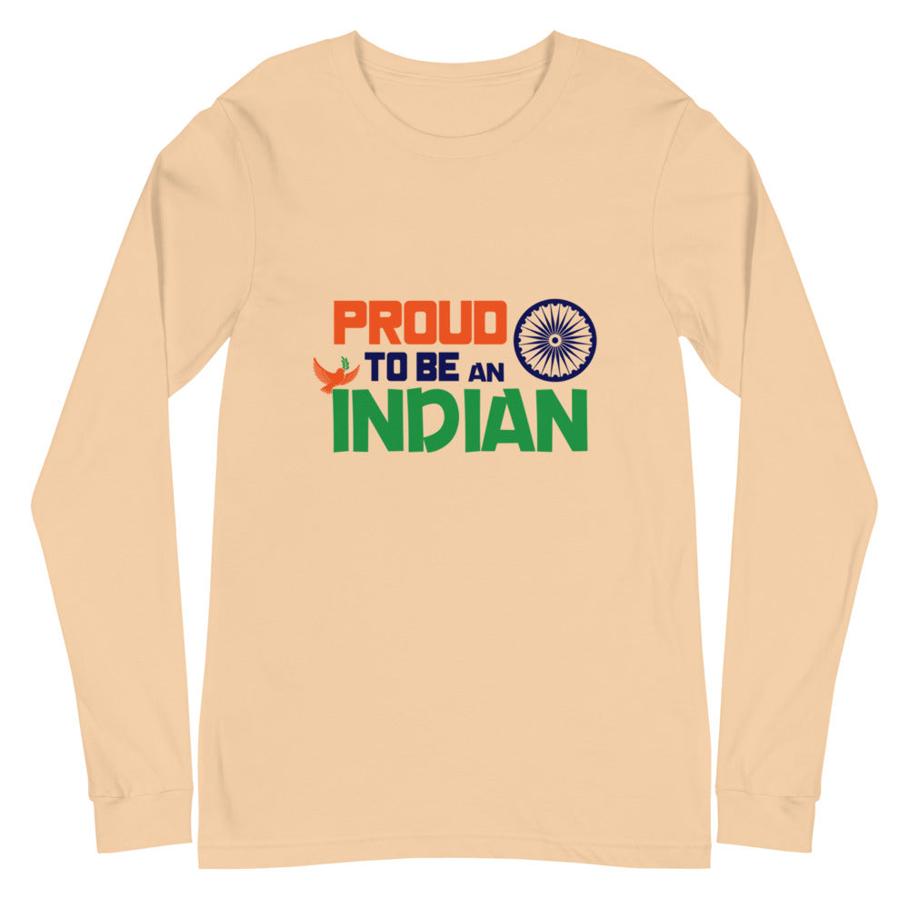 PROUD TO BE AN INDIAN - Unisex Long Sleeve Tee