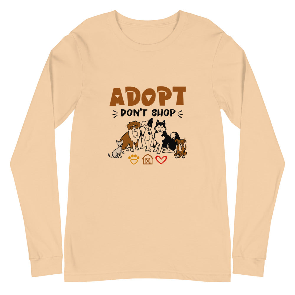 ADOPT DON'T SHOP - Unisex Long Sleeve Tee