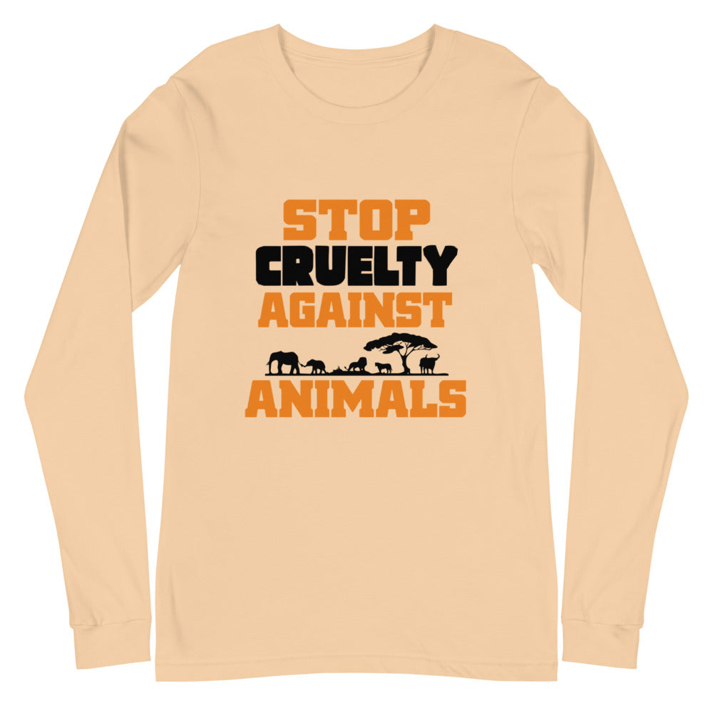 STOP CRUELTY AGAINST ANIMALS - Unisex Long Sleeve Tee