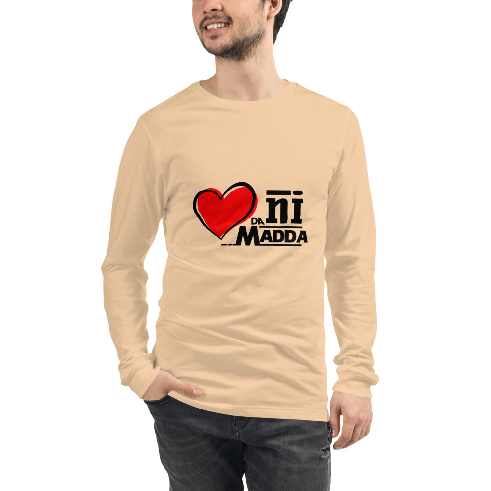 DIL DA NI MADDA - Unisex Long Sleeve Tee