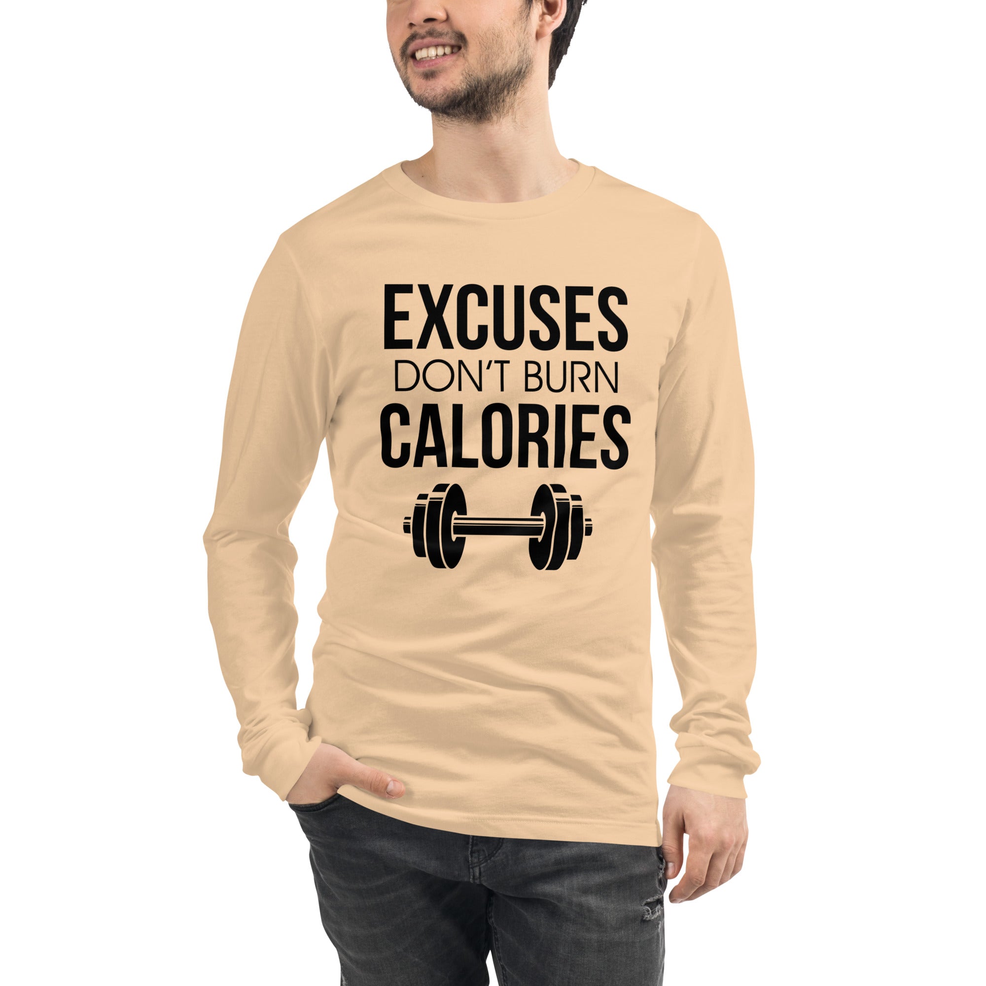 EXCUSES DON'T BURN CALORIES - Unisex Long Sleeve Tee