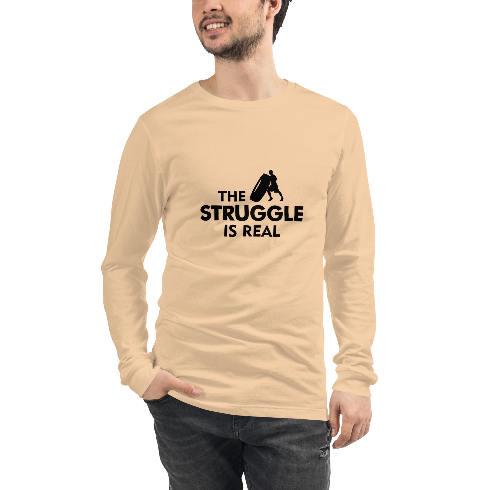 THE STRUGGLE IS REAL - Unisex Long Sleeve Tee