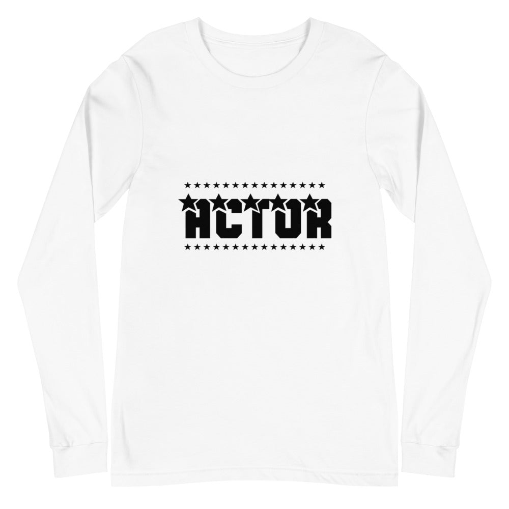 Actor - Unisex Long Sleeve Tee