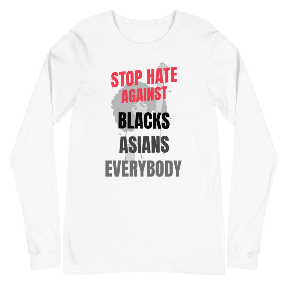 STOP HATE AGAINST EVERYBODY - Unisex Long Sleeve Tee