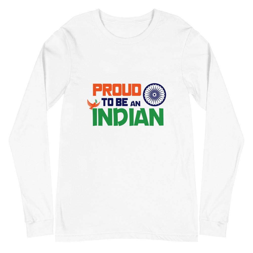 PROUD TO BE AN INDIAN - Unisex Long Sleeve Tee