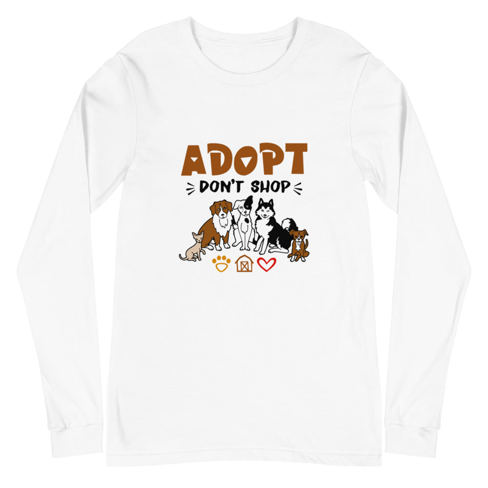 ADOPT DON'T SHOP - Unisex Long Sleeve Tee