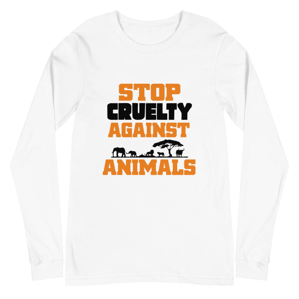 STOP CRUELTY AGAINST ANIMALS - Unisex Long Sleeve Tee