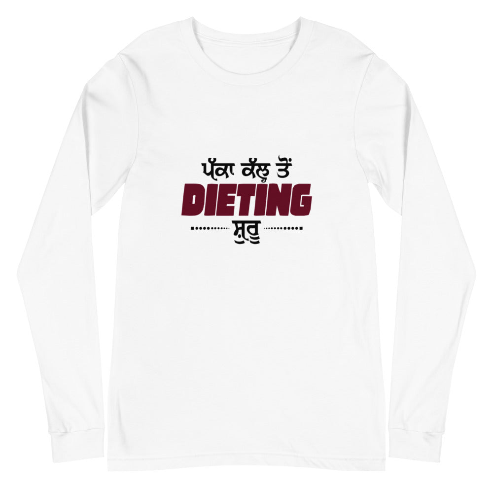 PAKKA KAL TO DIETING SHURU - Unisex Long Sleeve Tee