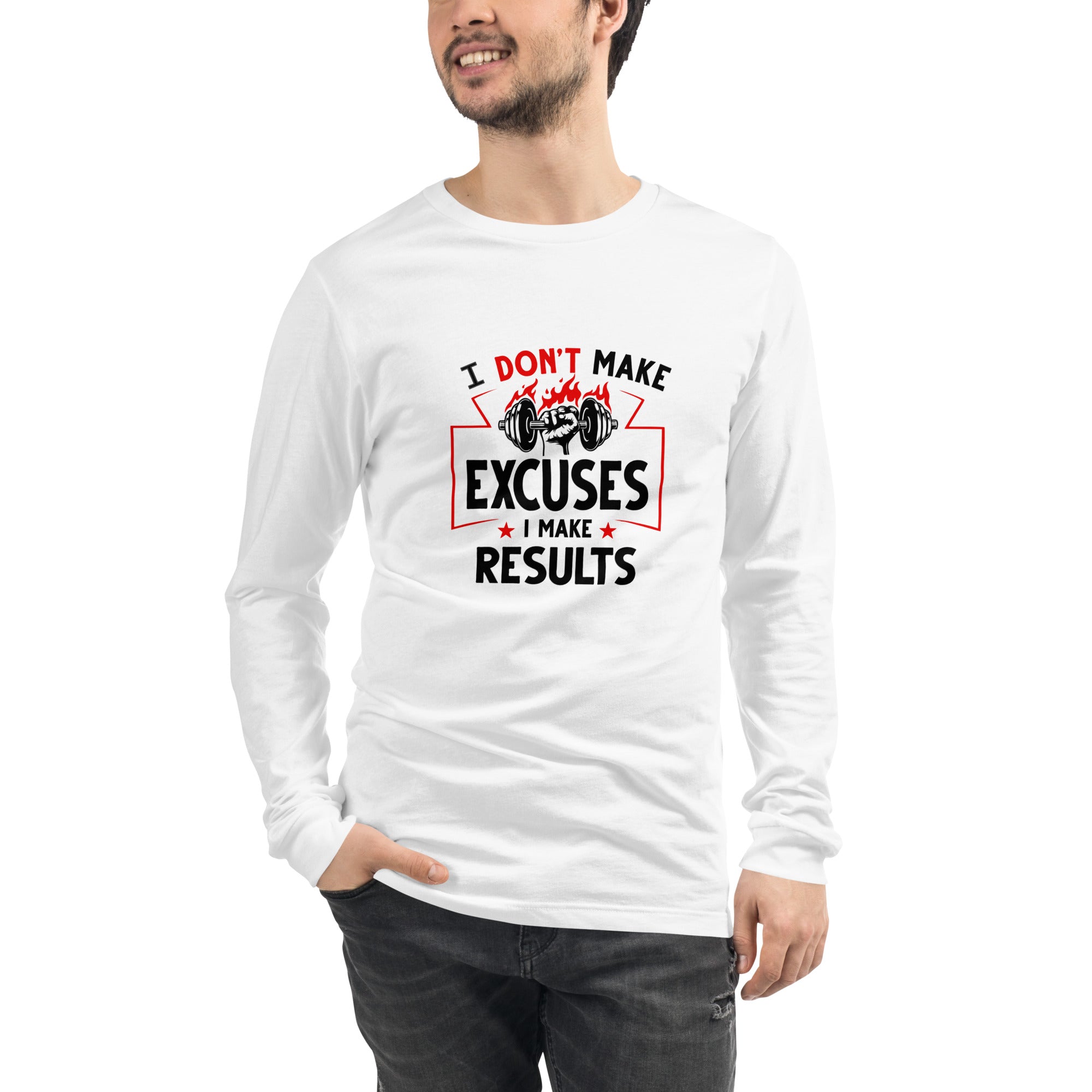 I DON'T MAKE EXCUSES - Unisex Long Sleeve Tee