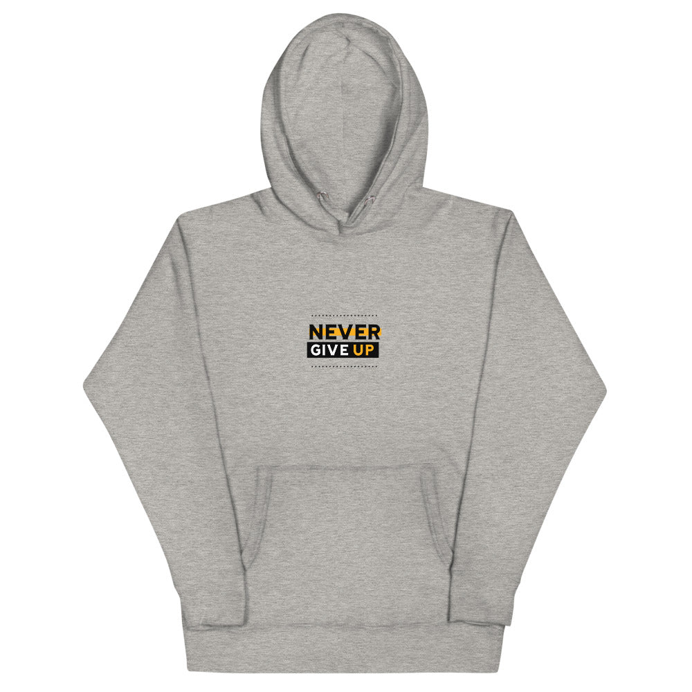 NEVER GIVE UP- Unisex Hoodie