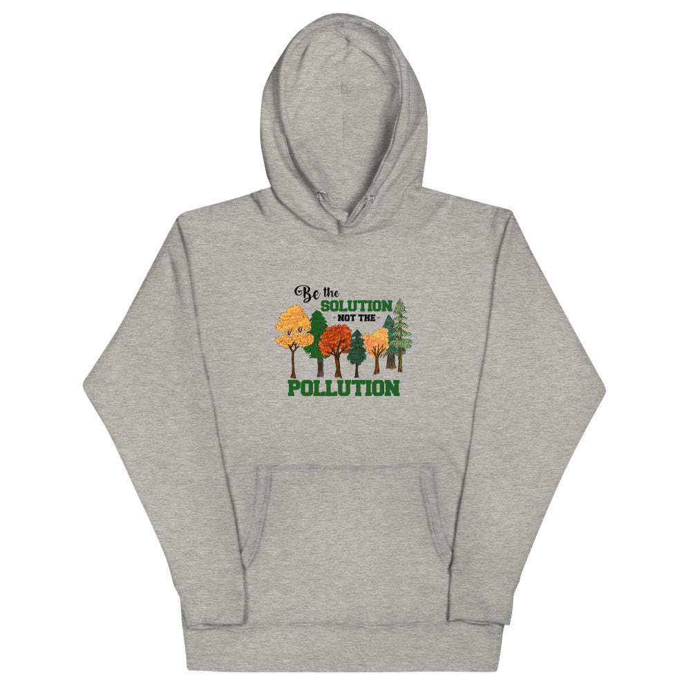 BE THE SOLUTION - Unisex Hoodie