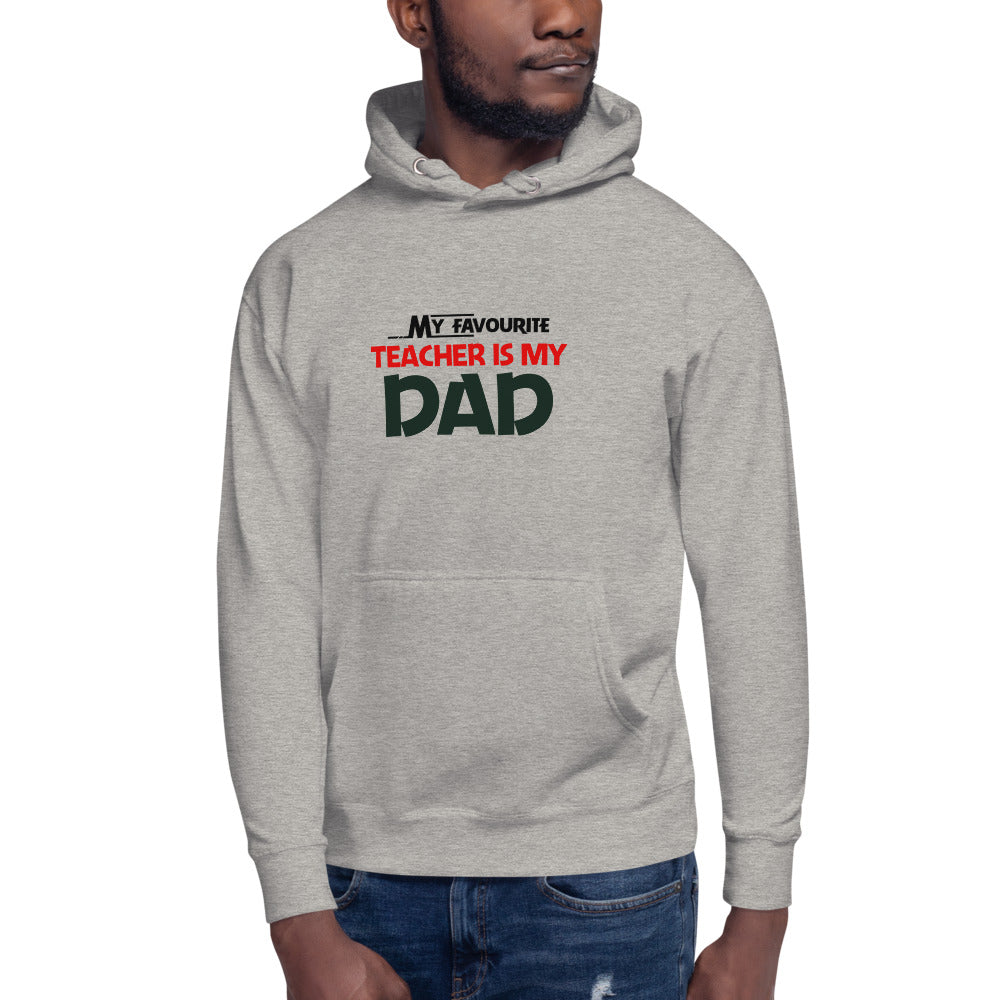 MY FAVOURITE TEACHER IS DAD - Unisex Hoodie