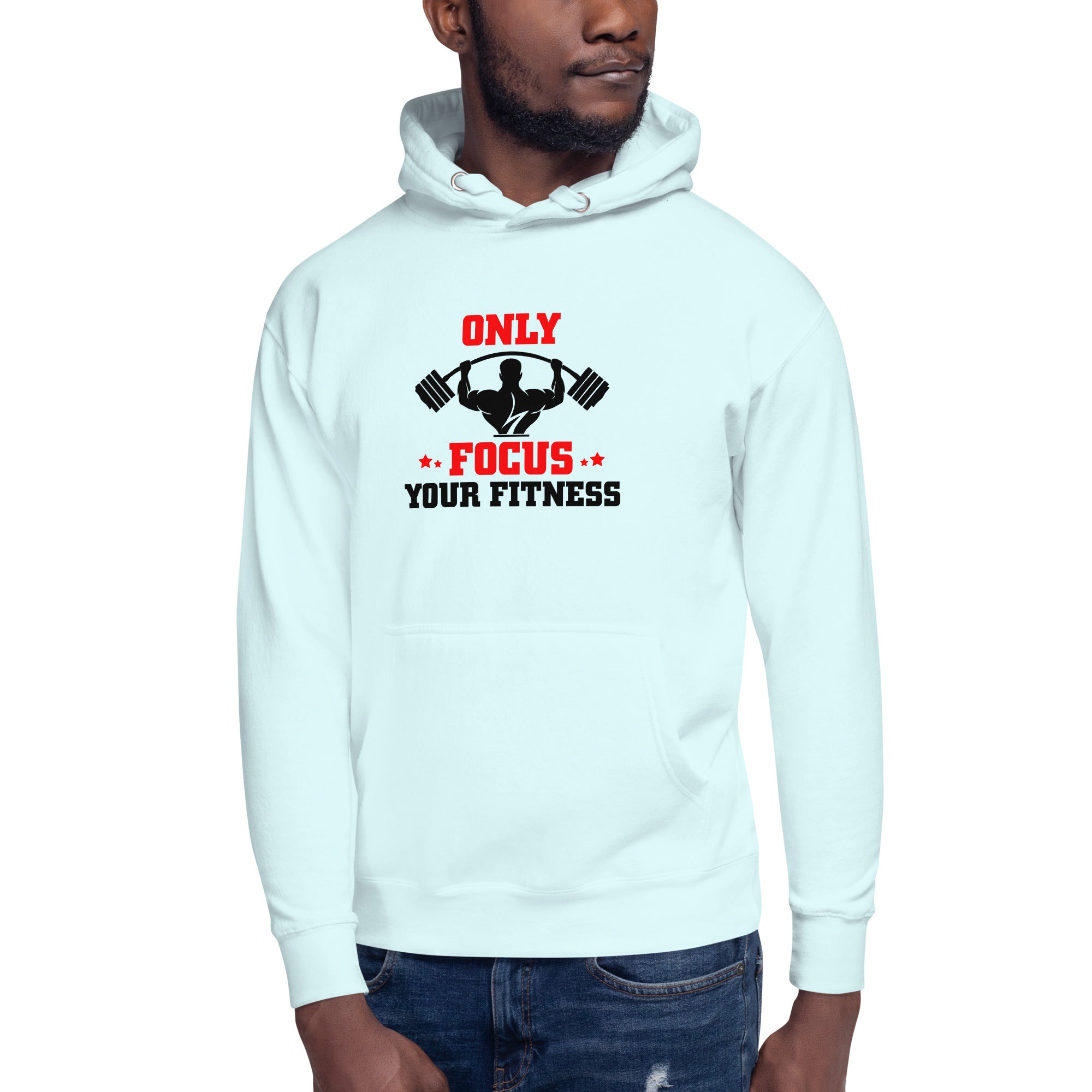 ONLY FOCUS YOUR FITNESS - Unisex Hoodie