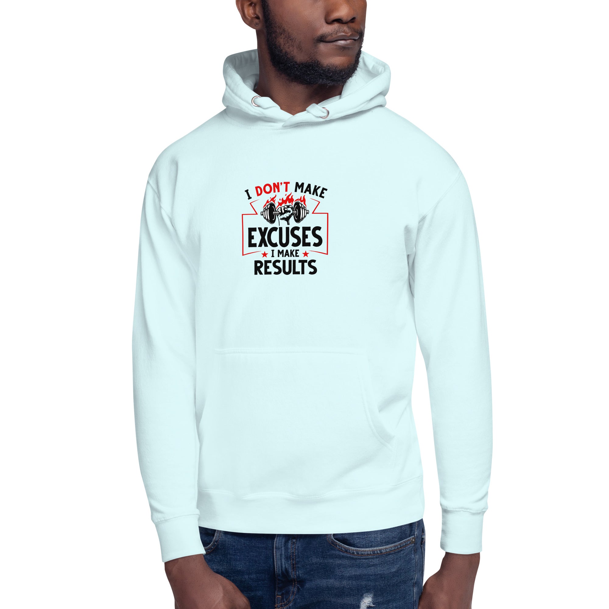I DON'T MAKE EXCUSES - Unisex Hoodie