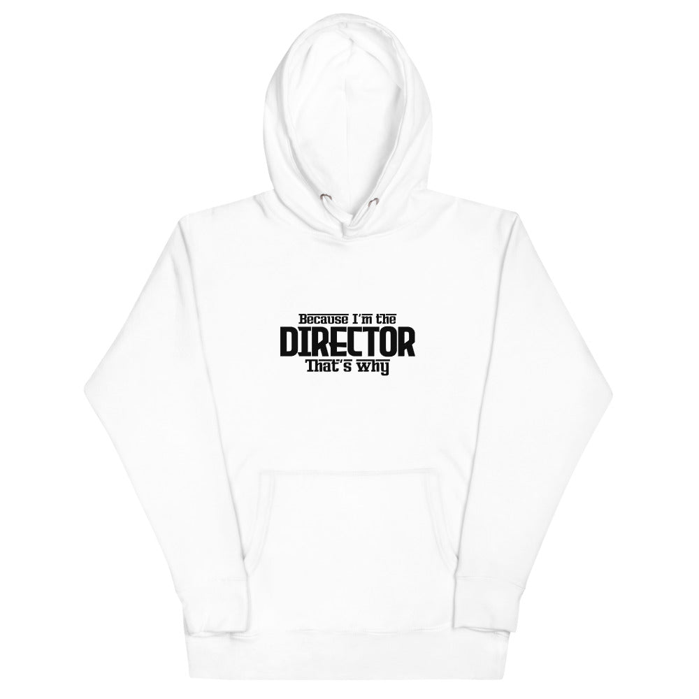 I'm the director- Unisex Hoodie