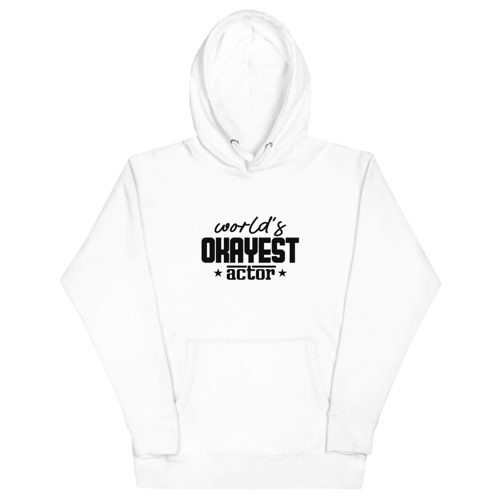 World's okayest actor- Unisex Hoodie