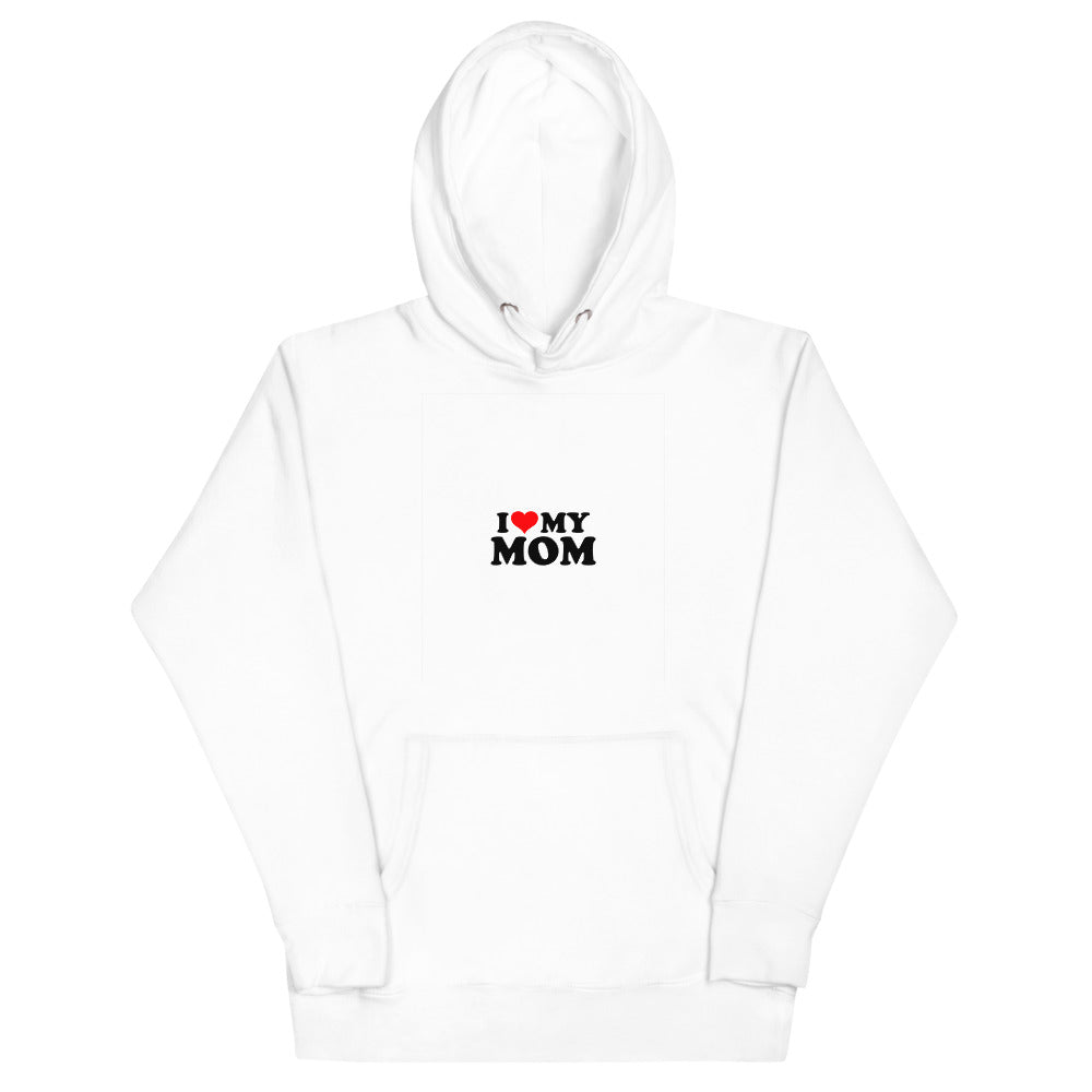 I love my mom- Unisex Hoodie