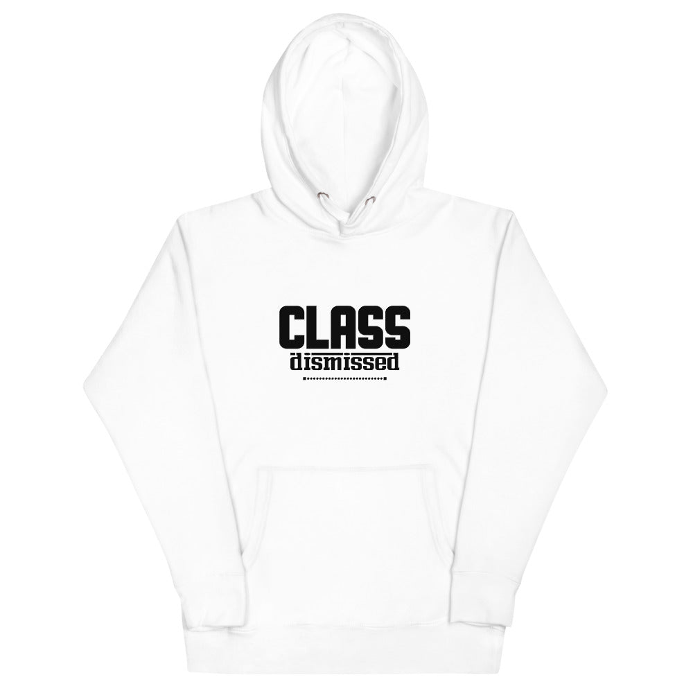 CLASS DISMISSED- Unisex Hoodie