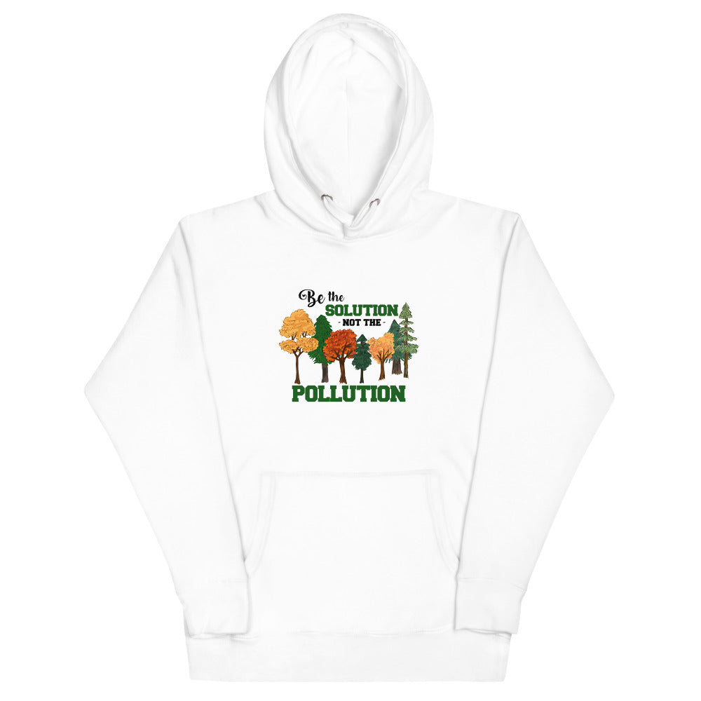 BE THE SOLUTION - Unisex Hoodie