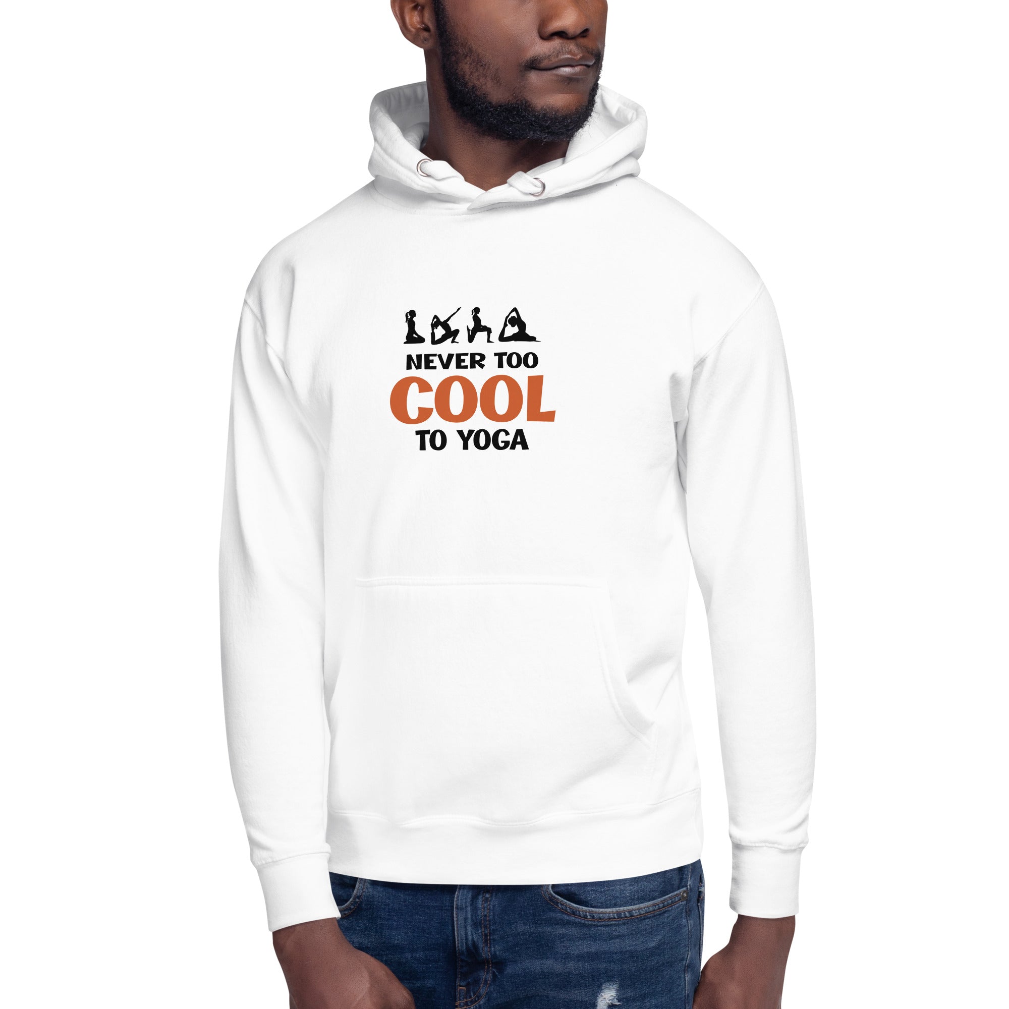 NEVER TOO COOL TO YOGA - Unisex Hoodie