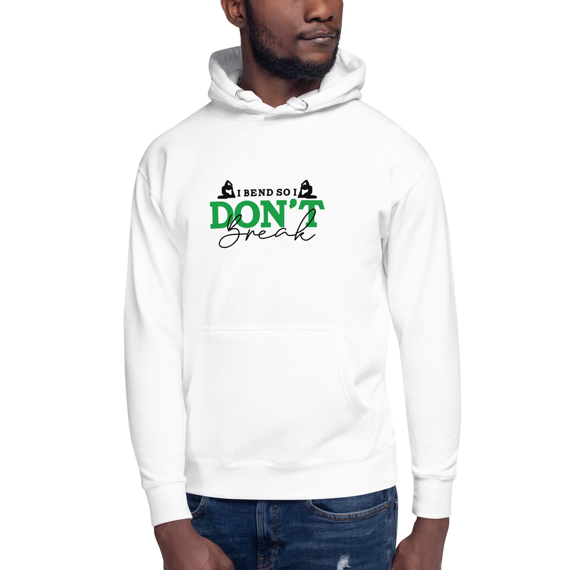 I BEND SO I DON'T BREAK - Unisex Hoodie