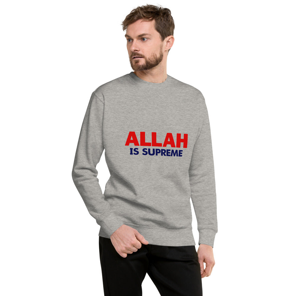 ALLAH IS SUPREME - Unisex Premium Sweatshirt