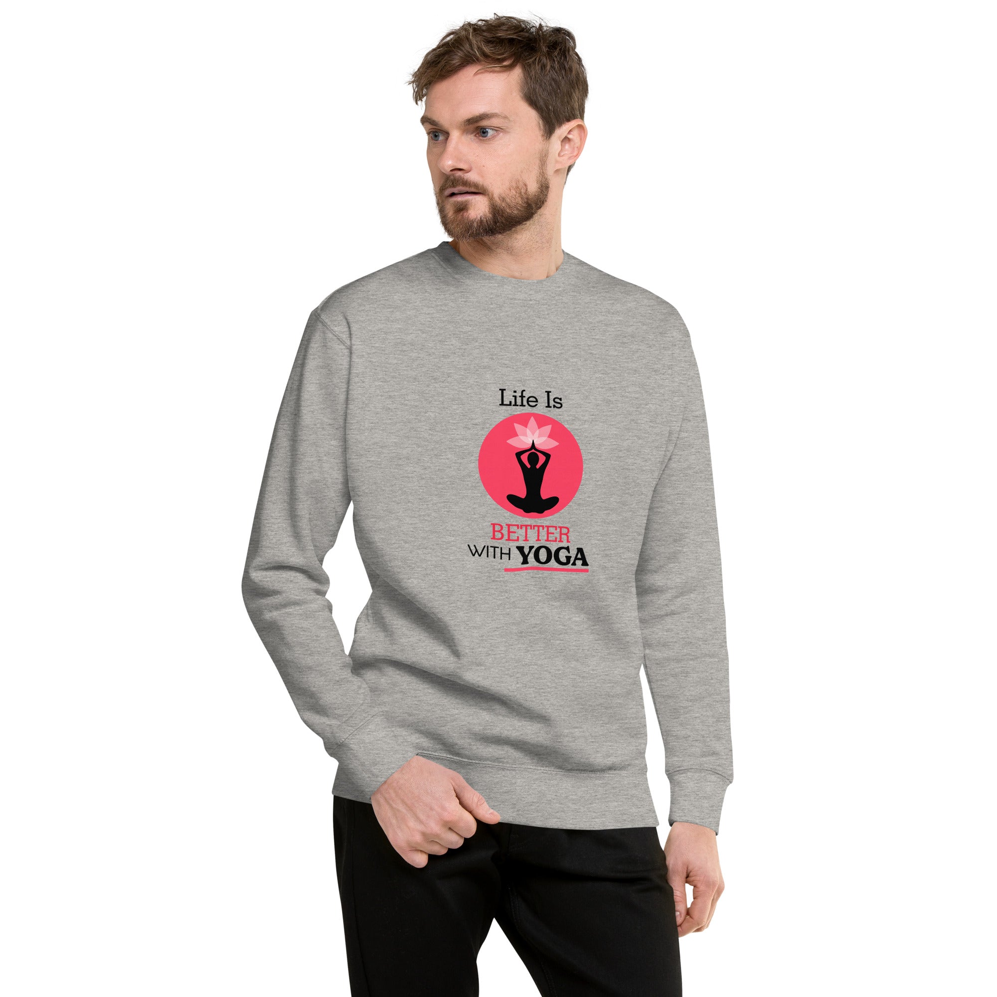 LIFE IS BETTER WITH YOGA - Unisex Premium Sweatshirt
