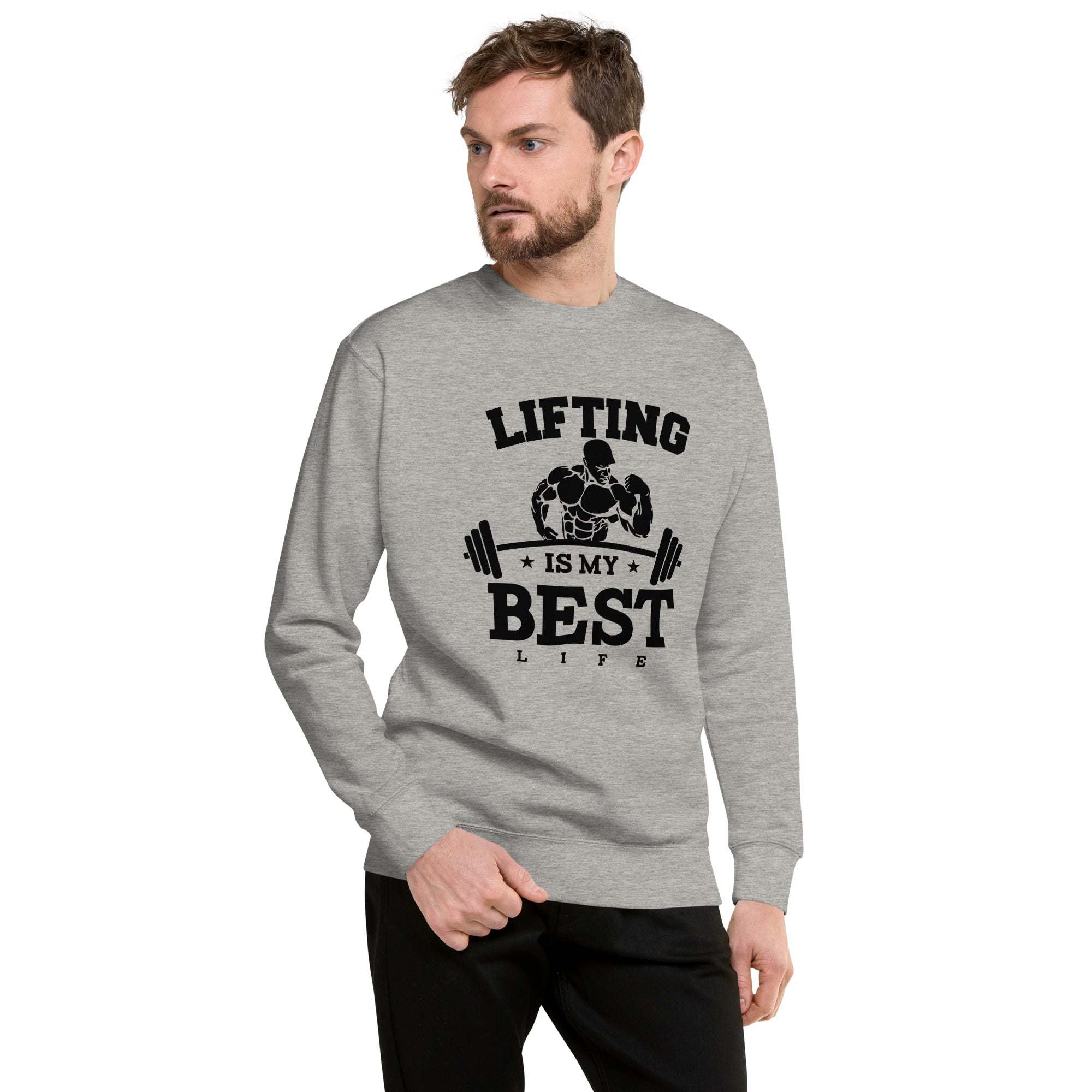 LIFTING IS MY BEST LIFE - Unisex Premium Sweatshirt