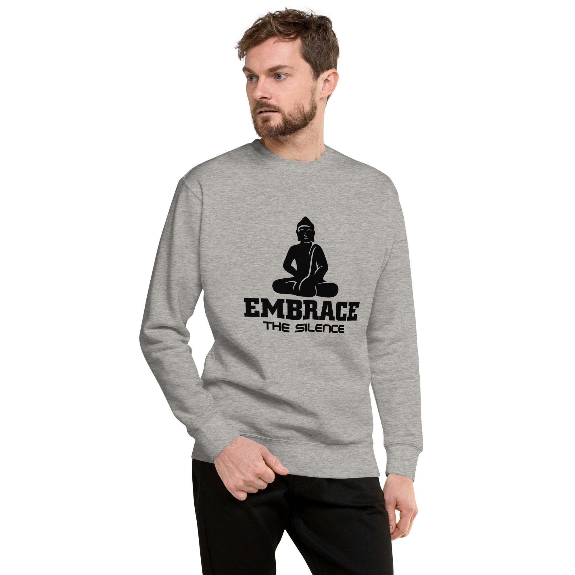 EMBRACE THE SILENCE - Unisex Premium Sweatshirt