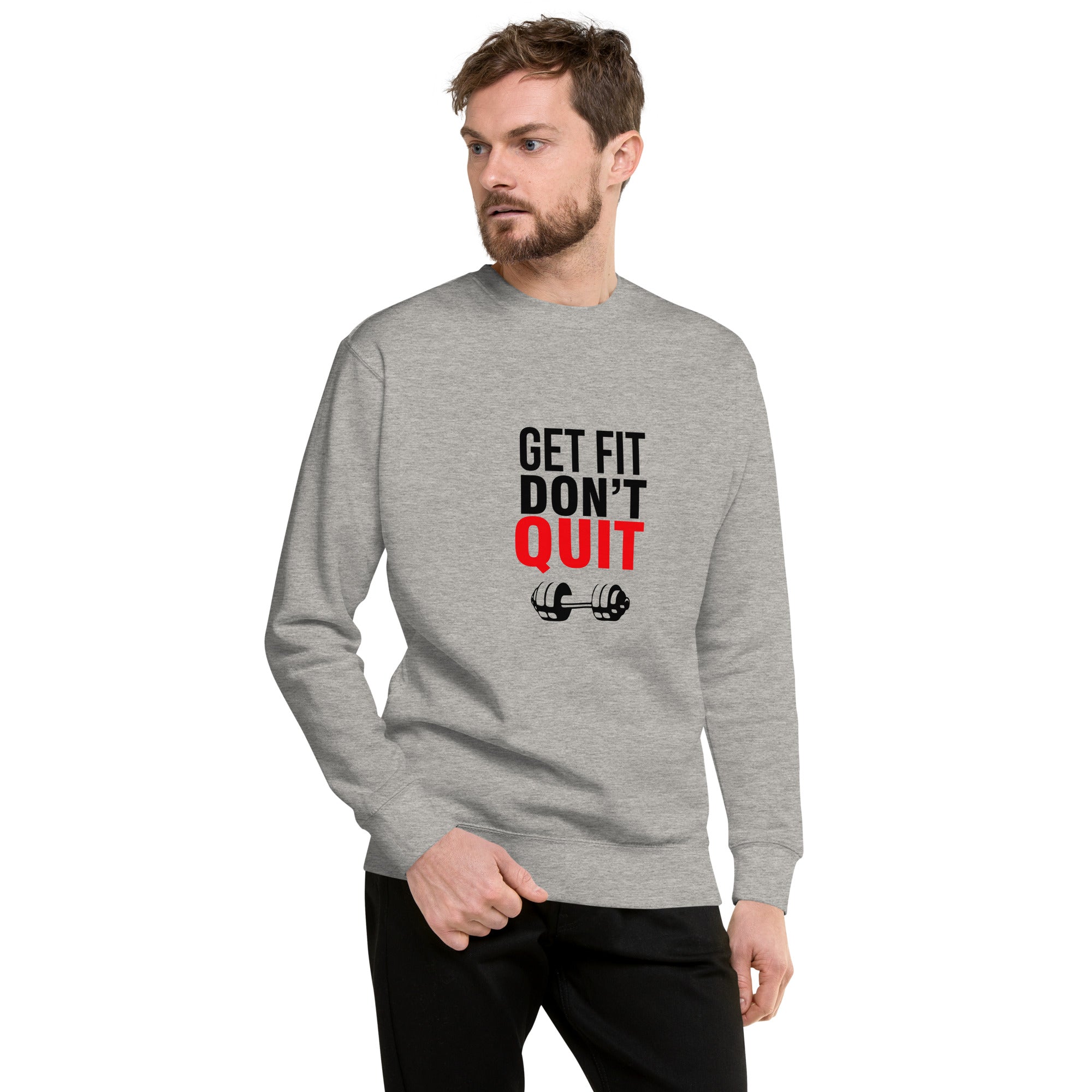 GET FIT DON'T QUIT - Unisex Premium Sweatshirt
