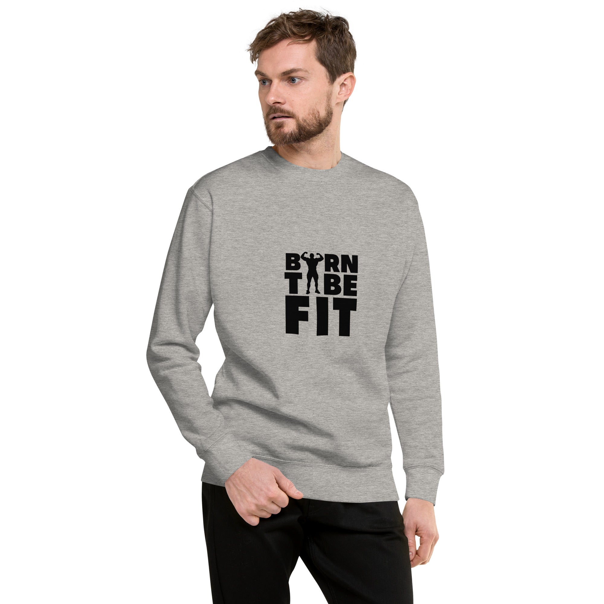 BORN TO BE FIT- Unisex Premium Sweatshirt