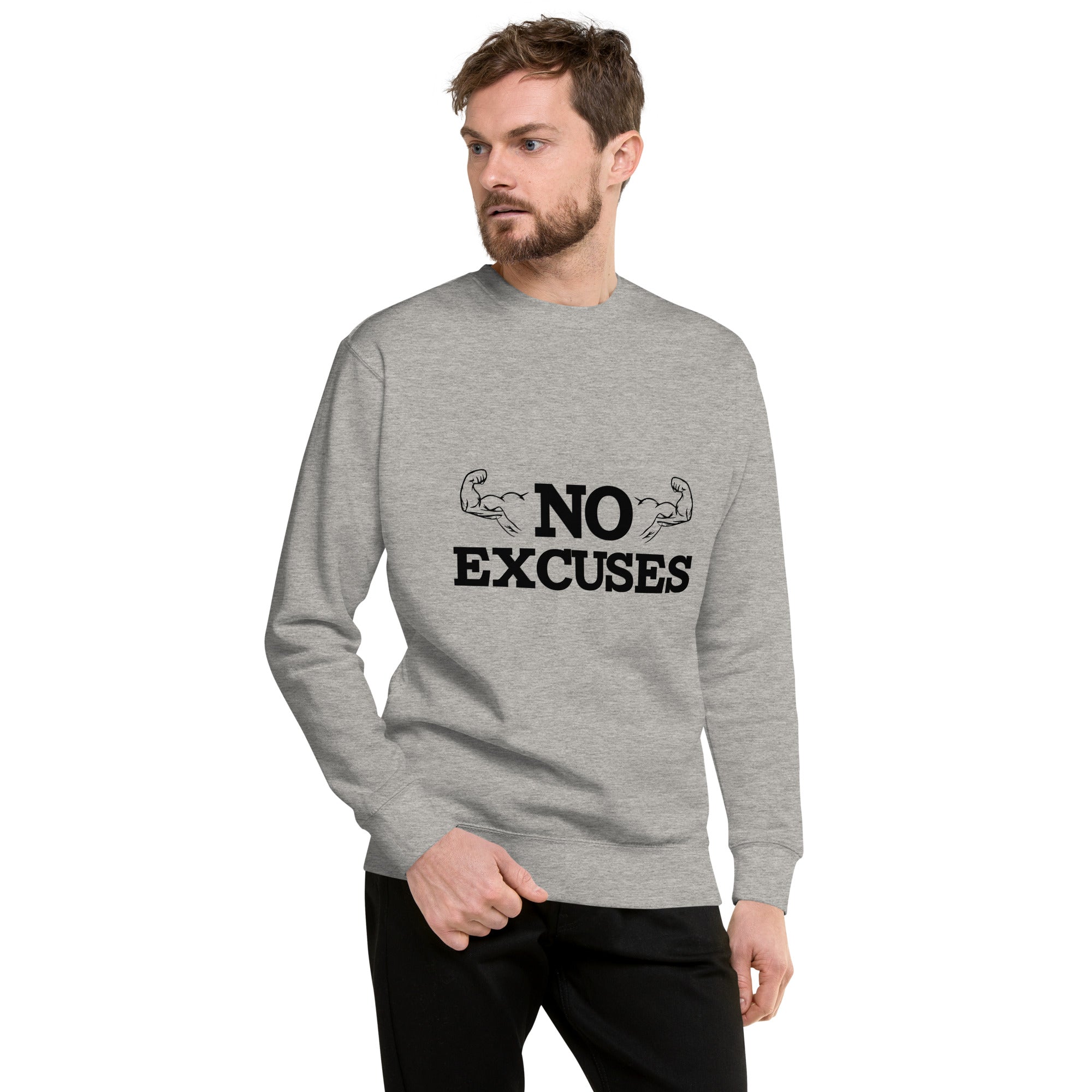 NO EXCUSES - Unisex Premium Sweatshirt