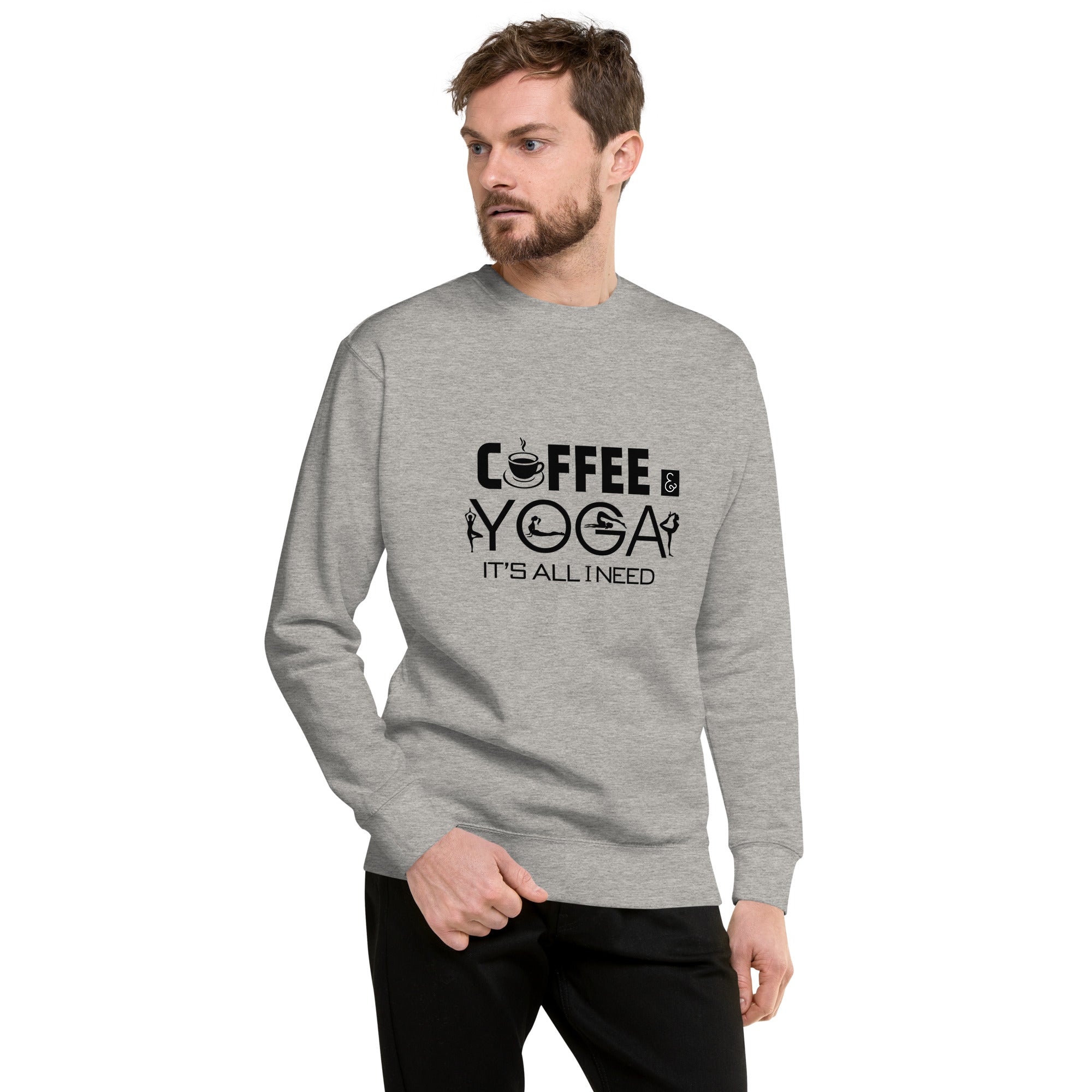 COFFEE YOGA IT'S ALL I NEED - Unisex Premium Sweatshirt