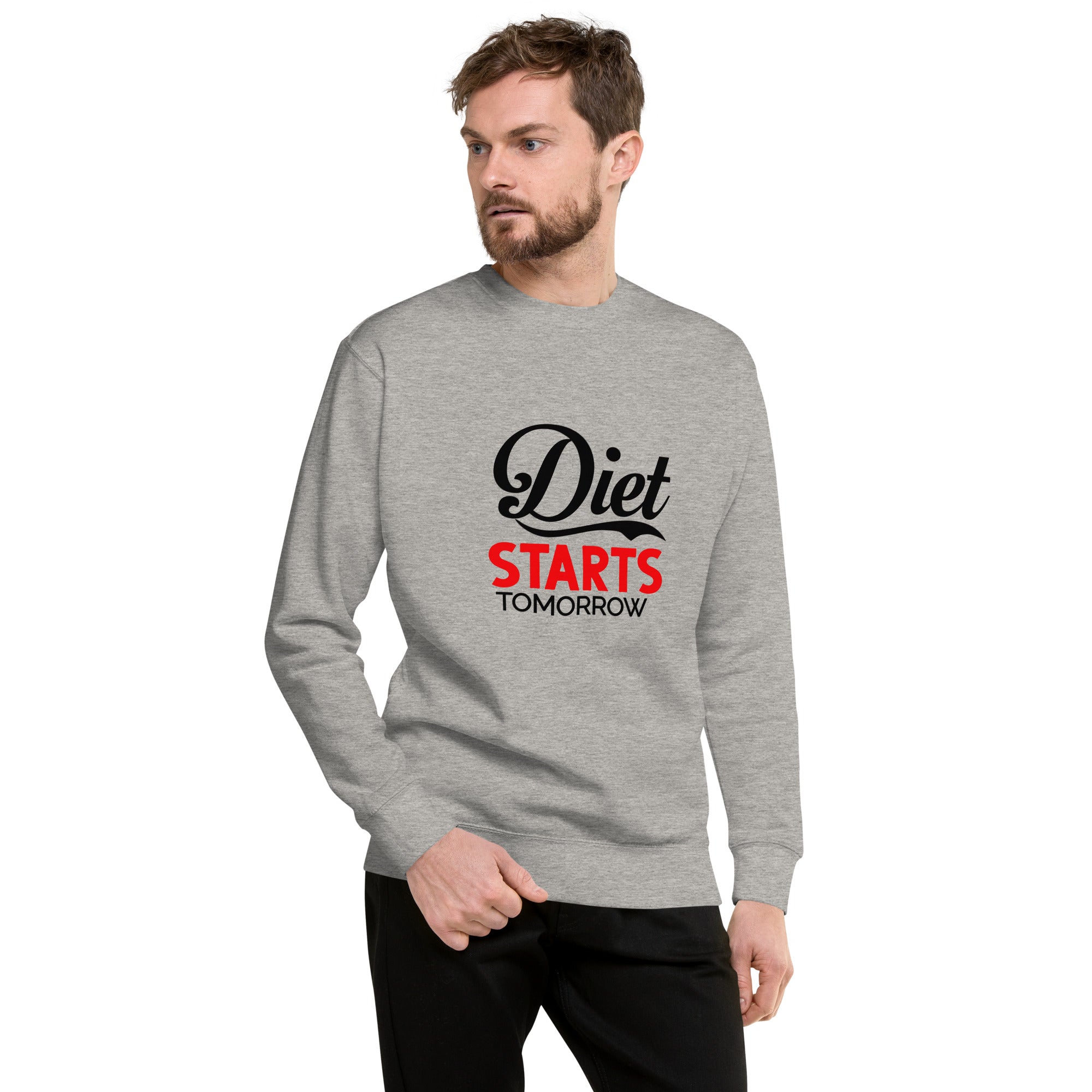 DIET STARTS TOMORROW - Unisex Premium Sweatshirt