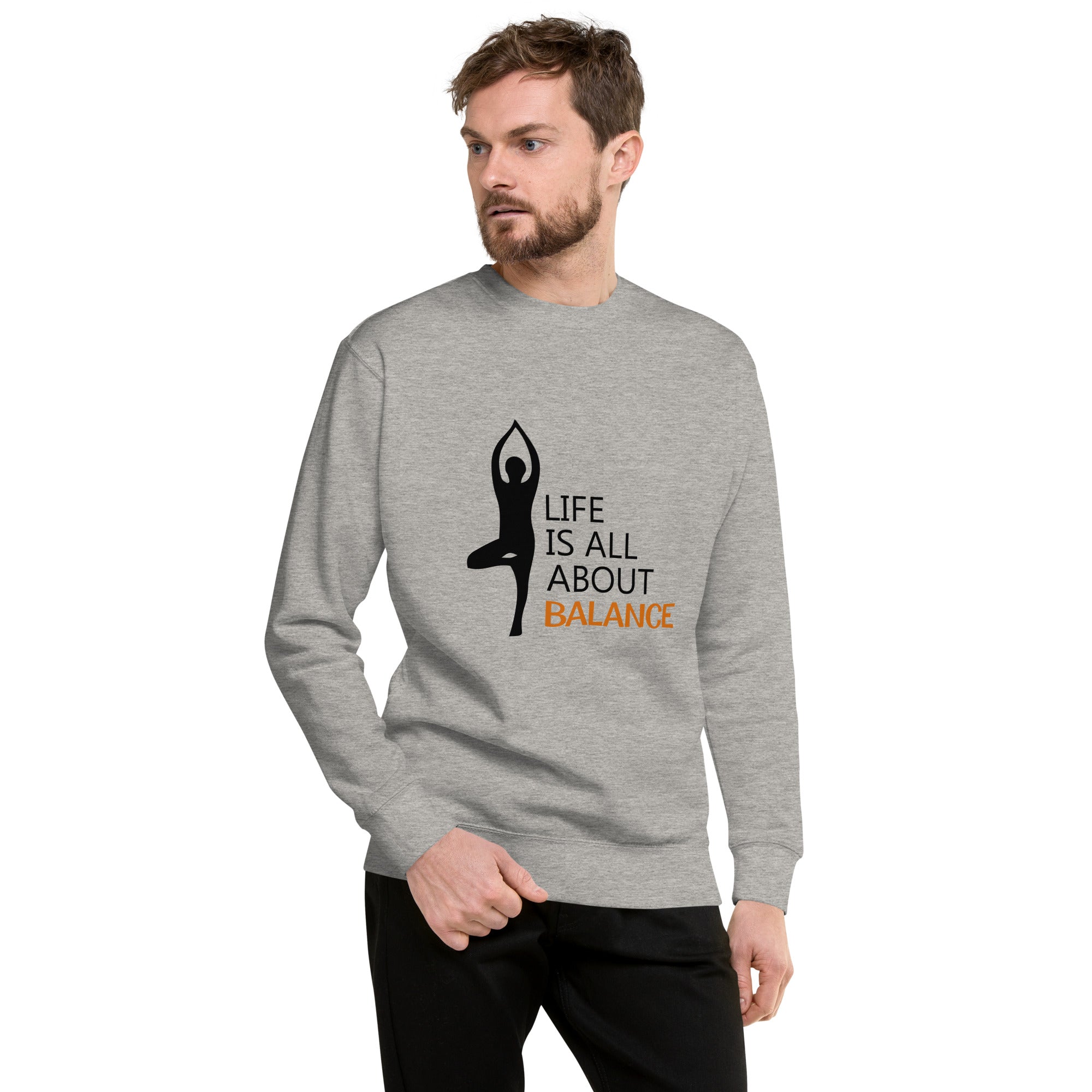 LIFE IS ALL ABOUT BALANCE - Unisex Premium Sweatshirt