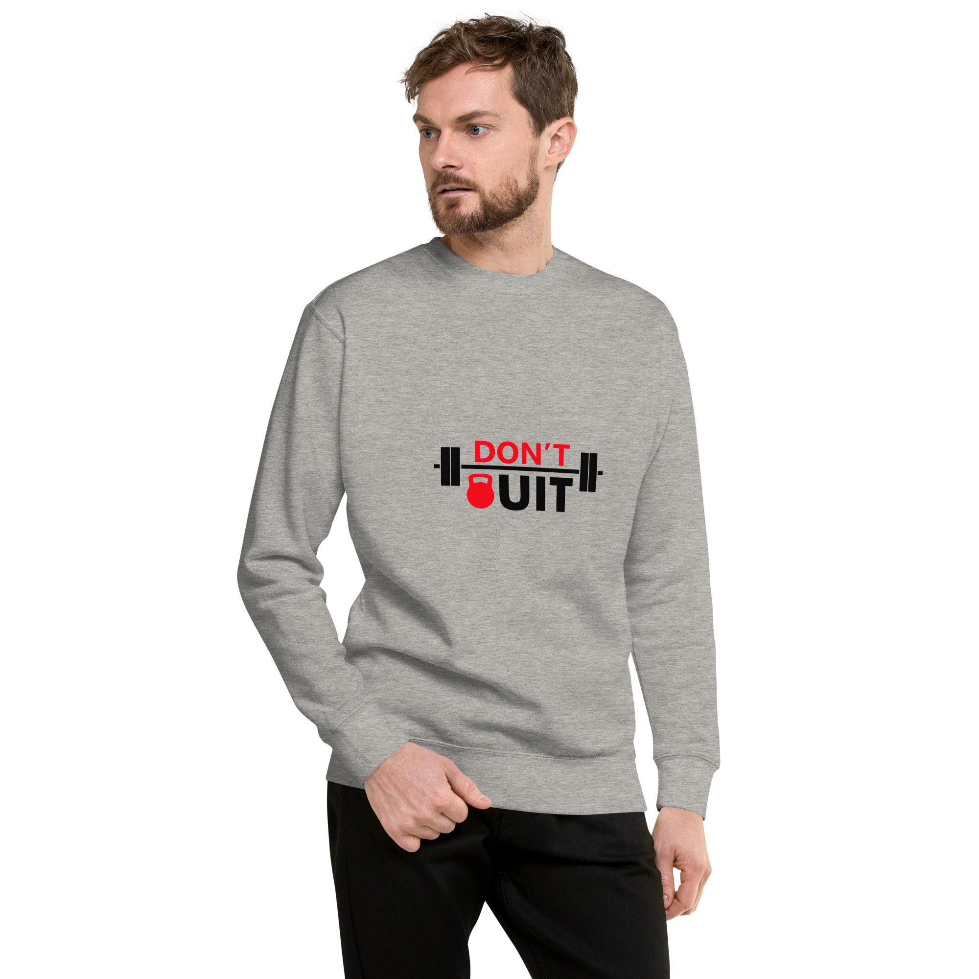 DON'T QUIT - Unisex Premium Sweatshirt